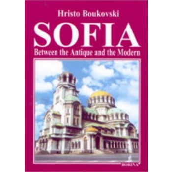 Sofia: Between the Antique and the Modern. (H.Bo