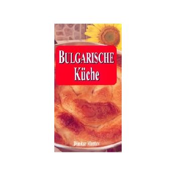 Bulgarische kuche. (D.Mantov), May Verlaghaus, S