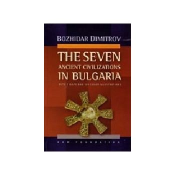 Seven Ancient Civilizations In Bulgaria_The. [B.