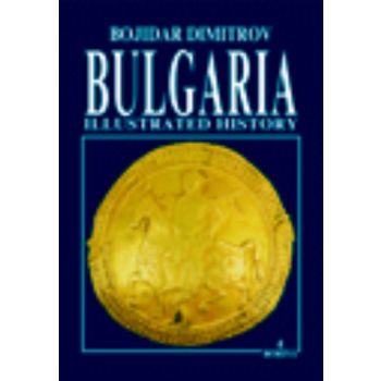 Bulgaria Illustrated History. (B.Dimitrov)