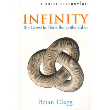 A BRIEF HISTORY OF INFINITY: The Quest to Think