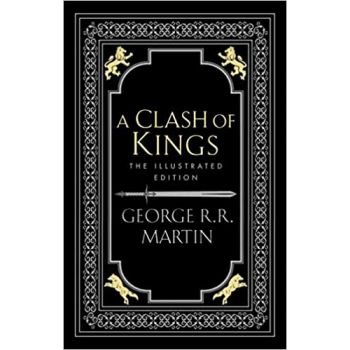 A CLASH OF KINGS: Illustrated Edition. “A Song of Ice and Fire“, Book 2