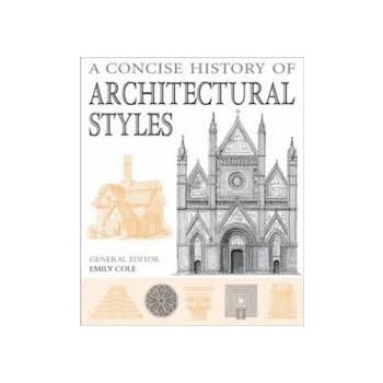 A CONCISE HISTORY OF ARCHITECTURAL STYLES