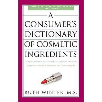 CONSUMER`S DICTIONARY OF COSMETIC INGREDIENTS, 7th Edition