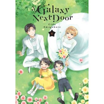 A GALAXY NEXT DOOR, Vol. 6