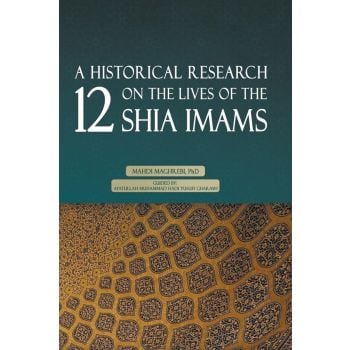 A Historical Research on the Lives of the 12 Shia Imams