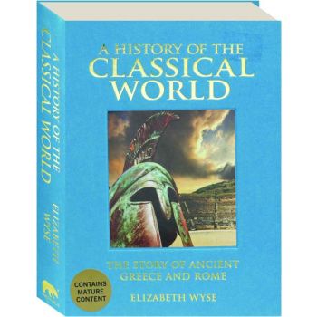 A History of the Classical World: The Story of Ancient Greece and Rome