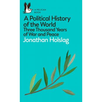 A POLITICAL HISTORY OF THE WORLD: Three Thousand Years of War and Peace