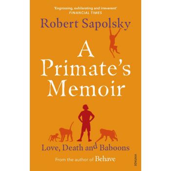 A PRIMATE`S MEMOIR : Love, Death and Baboons