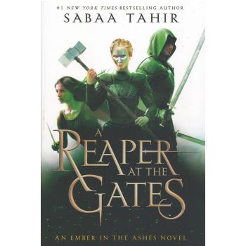 A REAPER AT THE GATES. “An Ember in the Ashes“, Book 3