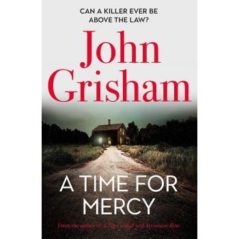A TIME FOR MERCY : Jake Brigance, lawyer hero of A Time to Kill and Sycamore Row, is back, in his toughest case ever