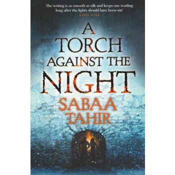 A TORCH AGAINST THE NIGHT. “An Ember in the Ashes“, Book 2