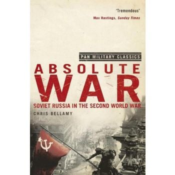 ABSOLUTE WAR: Soviet Russia in the Second World War