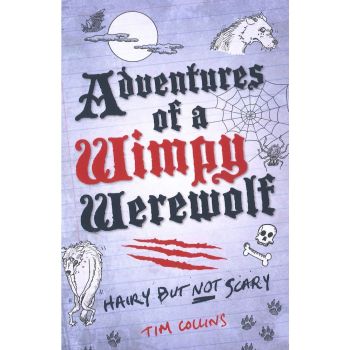 ADVENTURES OF A WIMPY WEREWOLF: Hairy But Not Scary
