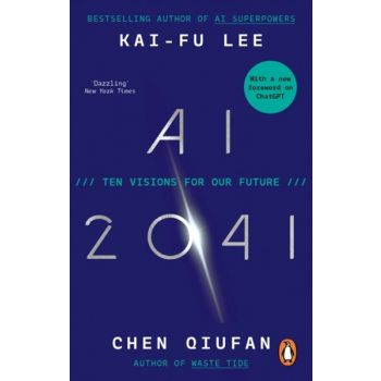 AI 2041: Ten Visions for Our Future
