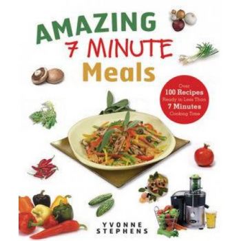 AMAZING 7 MINUTE MEALS
