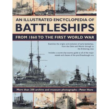 AN ILLUSTRATED ENCYCLOPEDIA OF BATTLESHIPS FROM 1860 TO THE FIRST WORLD WAR
