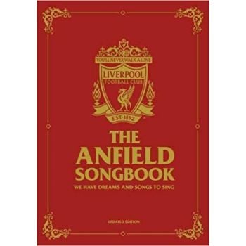 THE ANFIELD SONGBOOK: We Have Dreams And Songs To Sing