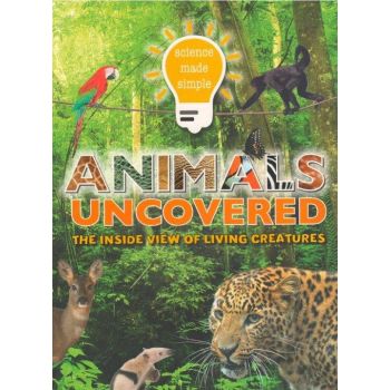 ANIMALS UNCOVERED: The Inside View of Living Creatures