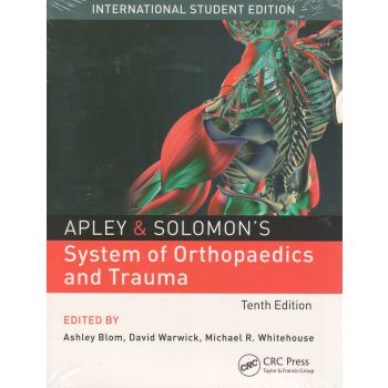 APLEY & SOLOMON`S SYSTEM OF ORTHOPAEDICS AND TRAUMA, 10th Edition