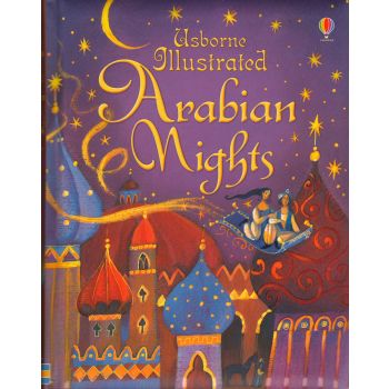 ARABIAN NIGHTS. “Usborne Illustrated“