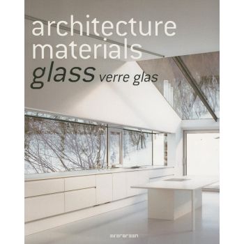 ARCHITECTURE MATERIALS: Glass.