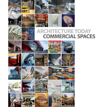 ARCHITECTURE TODAY: Commercial Spaces