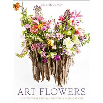 ART FLOWERS: Contemporary Floral Designs and Installations