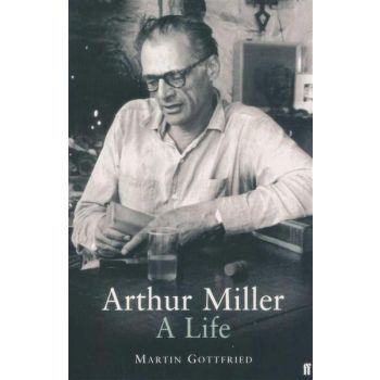 ARTHUR MILLER: A Life
