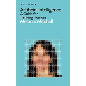 ARTIFICIAL INTELLIGENCE: A Guide for Thinking Humans