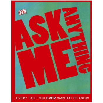 ASK ME ANYTHING: Every Fact You Ever Wanted to Know
