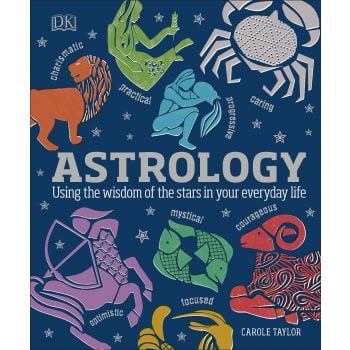 ASTROLOGY : Using the Wisdom of the Stars in Your Everyday Life