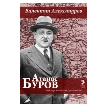 Атанас Буров. Банкер, политик, дипломат