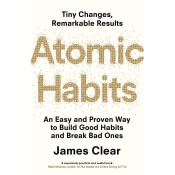 ATOMIC HABITS: An Easy and Proven Way to Build Good Habits & Break Bad Ones