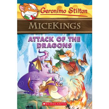 ATTACK OF THE DRAGONS. “Geronimo Stilton Micekings“, Book 1