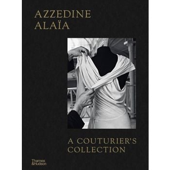 AZZEDINE ALAIA: A Couturier`s Collection