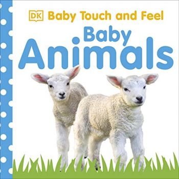 BABY ANIMALS: Baby Touch And Feel