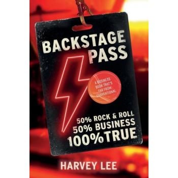 BACKSTAGE PASS: A Business Book That`s Far From Conventional