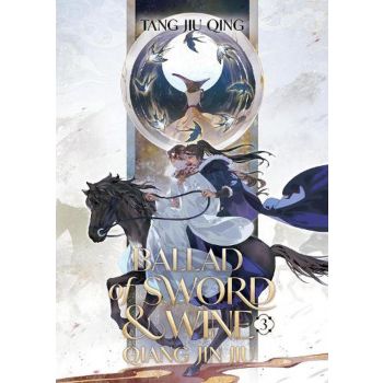 Ballad of Sword and Wine: Qiang Jin Jiu (Novel), Vol. 3