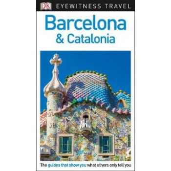 BARCELONA & CATALONIA. “DK Eyewitness Travel Guide“