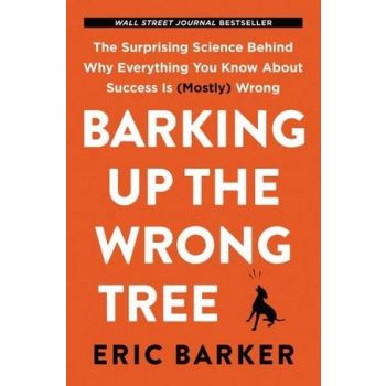 BARKING UP THE WRONG TREE