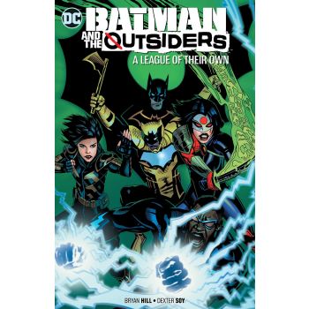 BATMAN & THE OUTSIDERS VOL. 2: A League of Their Own