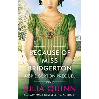 BECAUSE OF MISS BRIDGERTON: A Bridgerton Prequel