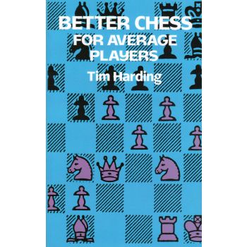 BETTER CHESS FOR AVERAGE PLAYERS