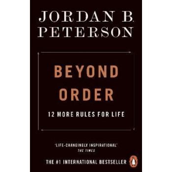 BEYOND ORDER: 12 More Rules for Life