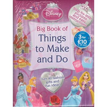 BIG BOOK OF THINGS TO MAKE AND DO. “Disney Princess“
