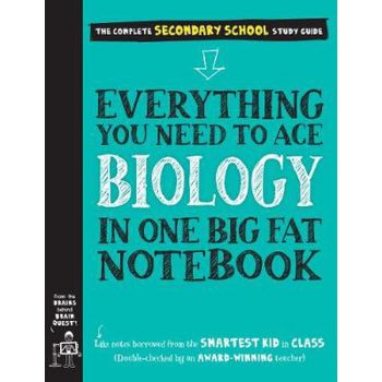 EVERYTHING YOU NEED TO ACE BIOLOGY IN ONE BIG FAT NOTEBOOK