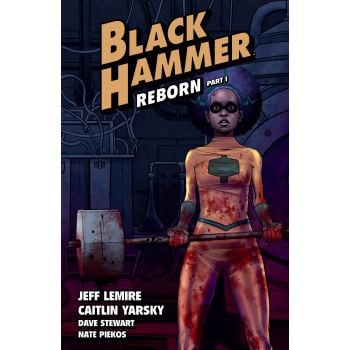 BLACK HAMMER, Vol. 5: Reborn, Part I