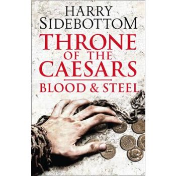 BLOOD AND STEEL. “Throne of the Caesars“, Book 2