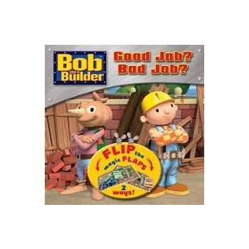 BOB THE BUILDER: Good Job? Bad Job?: Flip the Fl